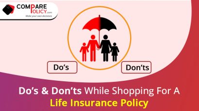 Do's & Don'ts while shopping for a life insurance policy
