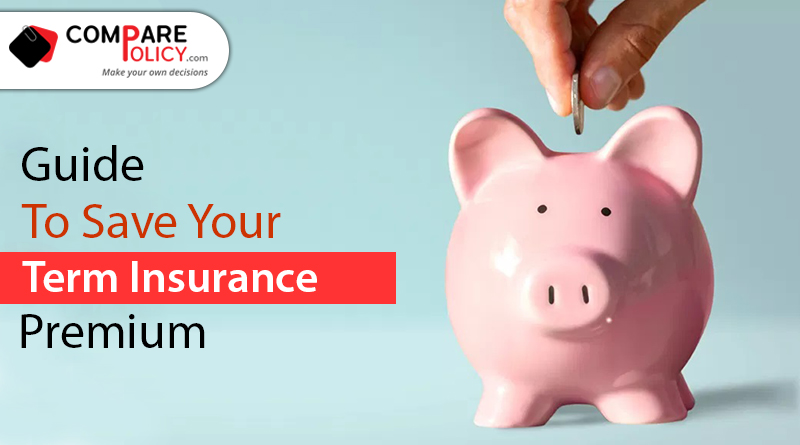 Guide to save your term insurance premium