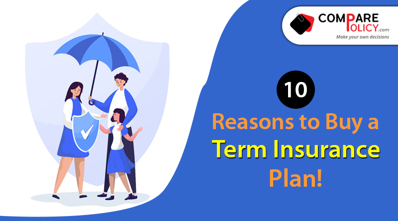 10 reasons to buy a term insurance plan