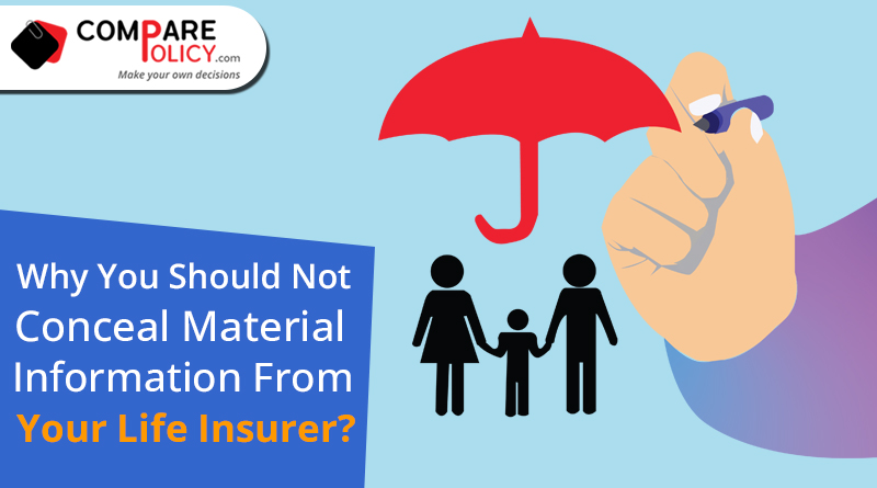 Why you should not conceal material information from your life insurer.
