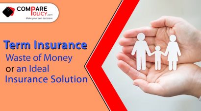 Term insurance waste of money or ideal insurance solutions