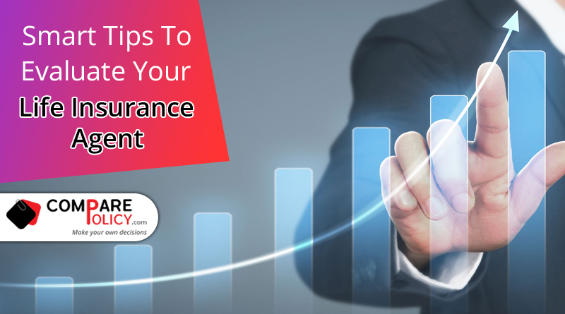 Smart tips to evaluate your life insurance agent