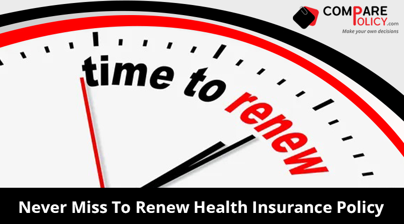 Never Miss To Renew Health Insurance Policy