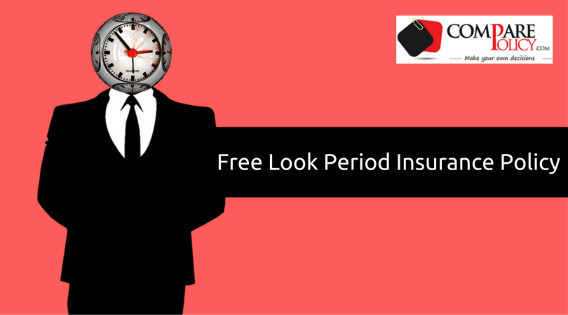 free-look-period-in-an-insurance-policy-comparepolicy
