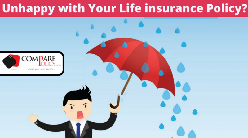 Unhappy with Your Life insurance Policy?