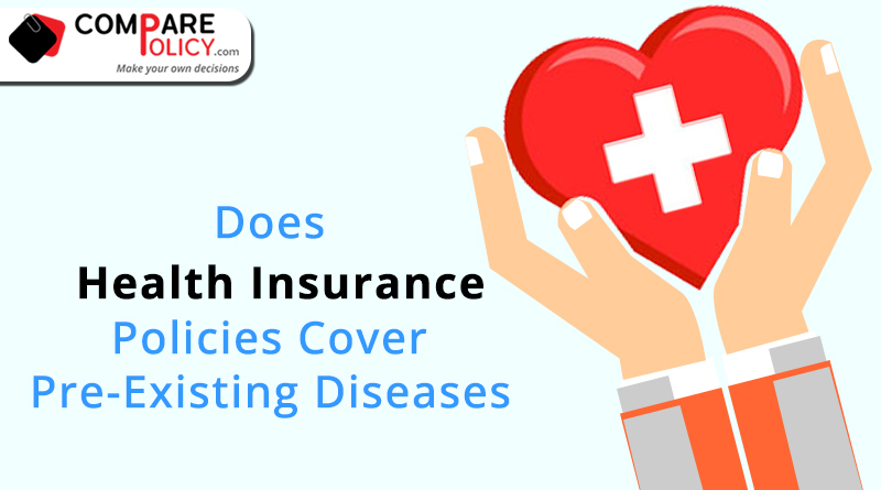 Does health insurance policies cover pre-existing diseases