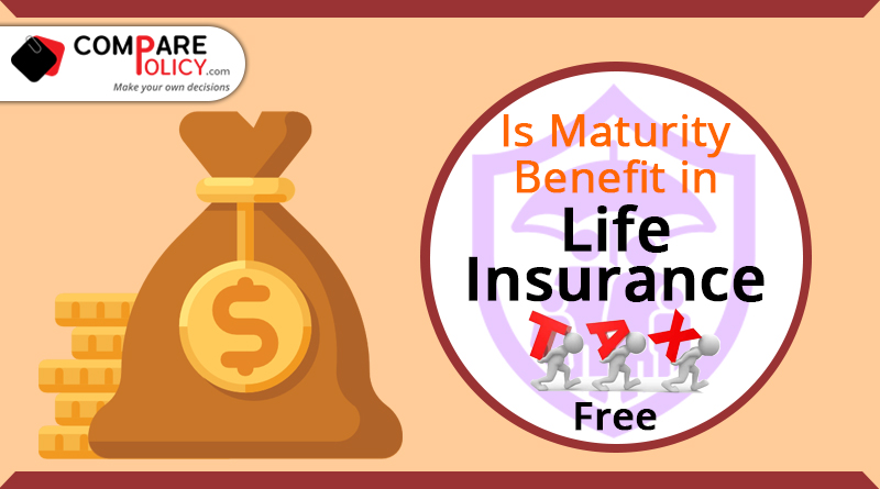 Is maturity benefit in life insurance tax-free