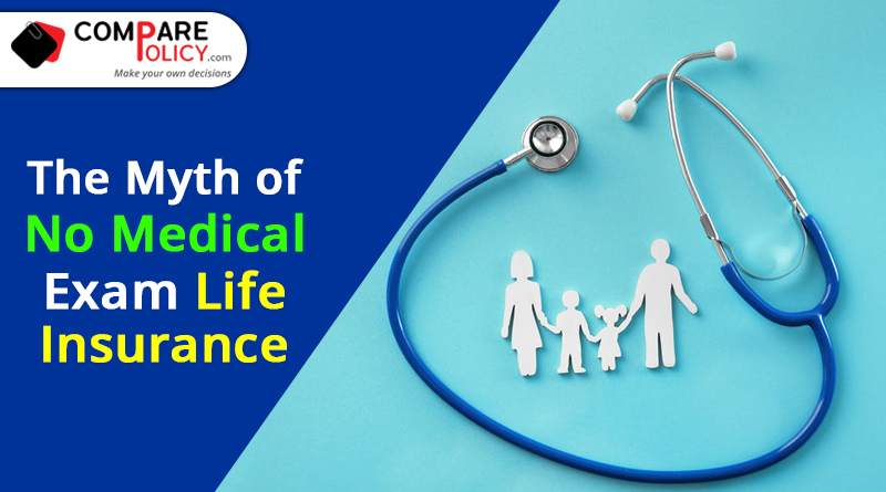 The myth of no medical exam life insuranceThe myth of no medical exam life insurance