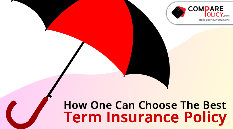 How one can choose the best term insurance policy