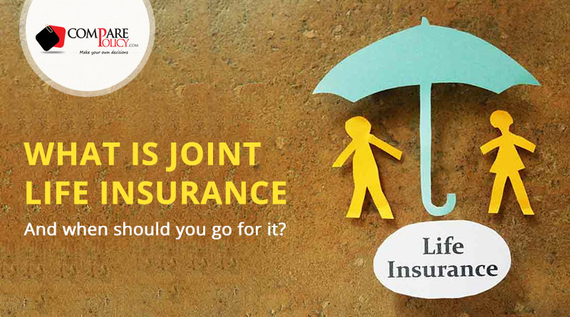 What is Joint Life insurance and when should you go for it?