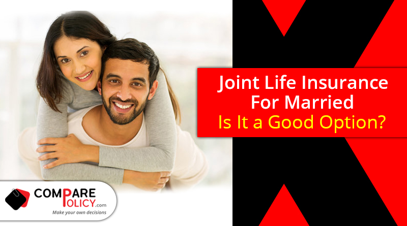 Joint life insurance for married-Is it a good option