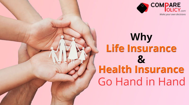 Why Life Insurance & Health Insurance Go Hand in hand