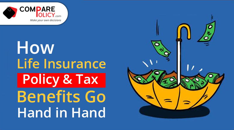 How life insurance policy and tax benefits go hand in hand