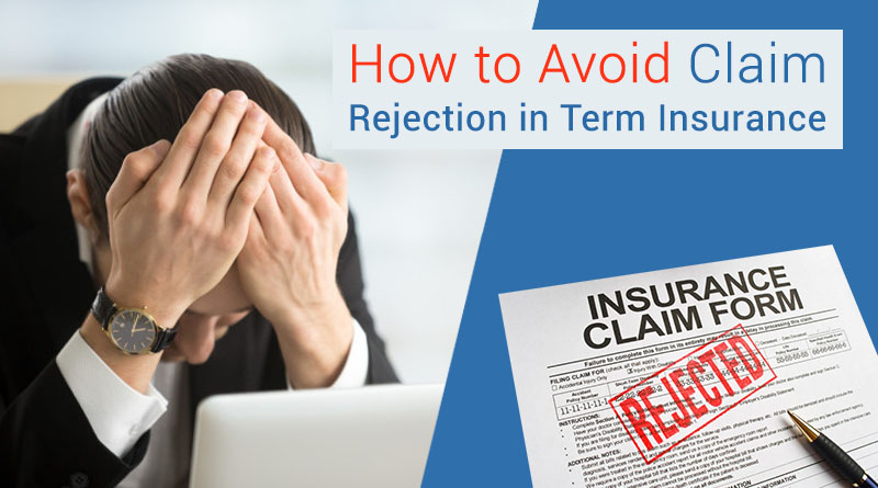 Avoid Claim Rejection in Term Insurance