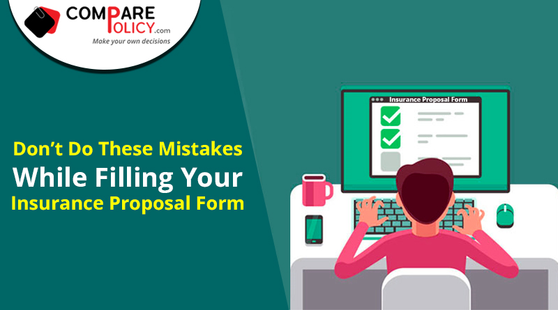 Don't do these mistakes while filling your insurance proposal form