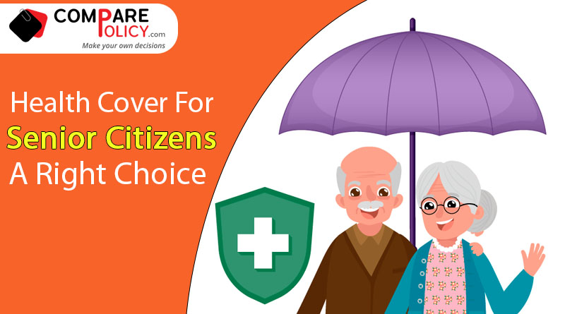 Health cover for senior citizens, a right choice