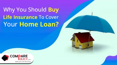 Why You Should Buy Life Insurance to cover your home loan