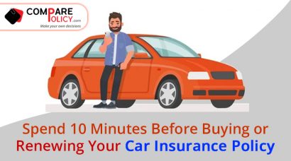 Spend 10 minutes before buying or renewing your car insurance policy