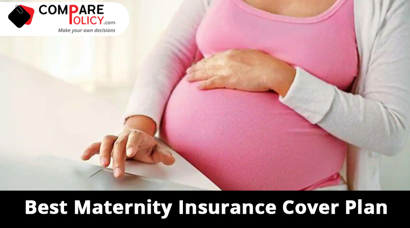 Best Maternity Insurance Cover Plan