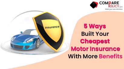 5 ways built your cheapest motor insurance with more benefits