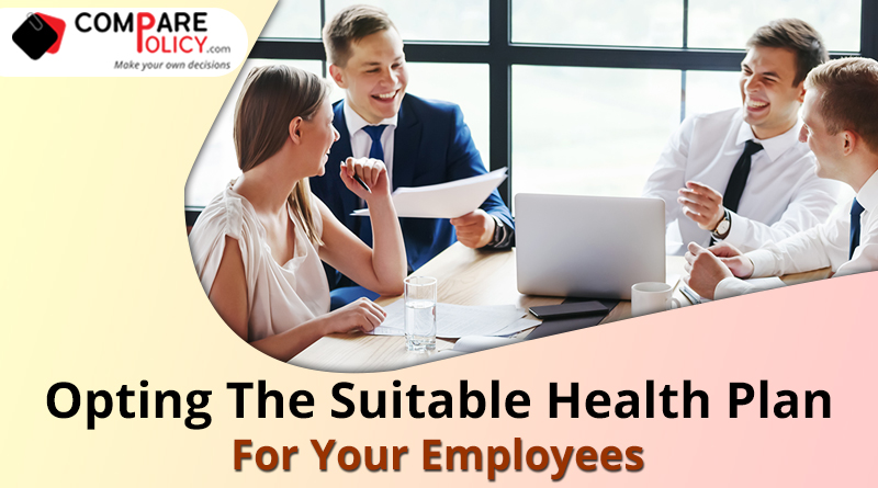 Opting the suitable health plan for your employees