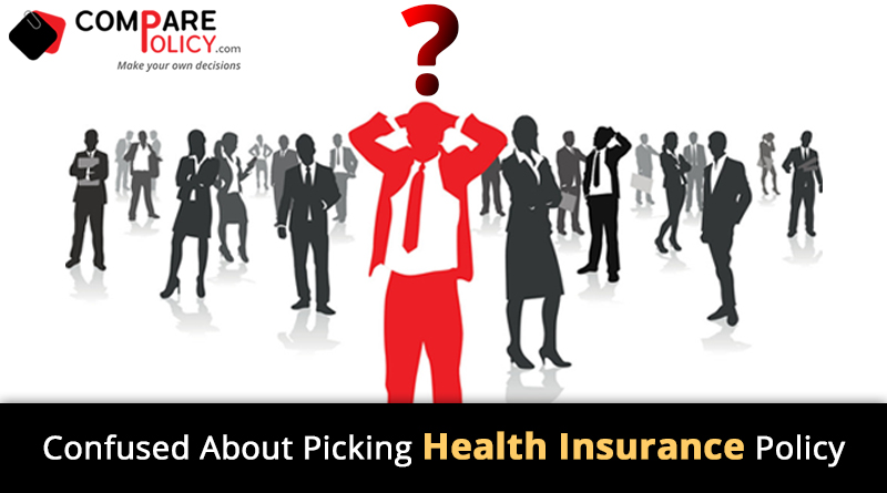 Confused About Picking Health Insurance Policy