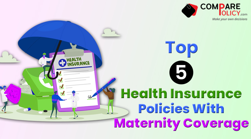 top 5 health insurance policies with maternity coverage