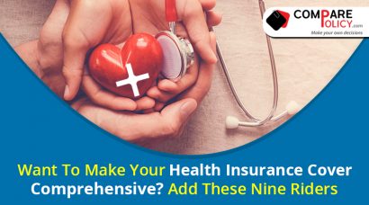 Want To Make Your Health Insurance Cover Comprehensive Add These Nine Riders