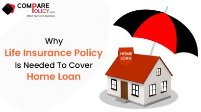 Why life insurance policy is needed to cover home loan