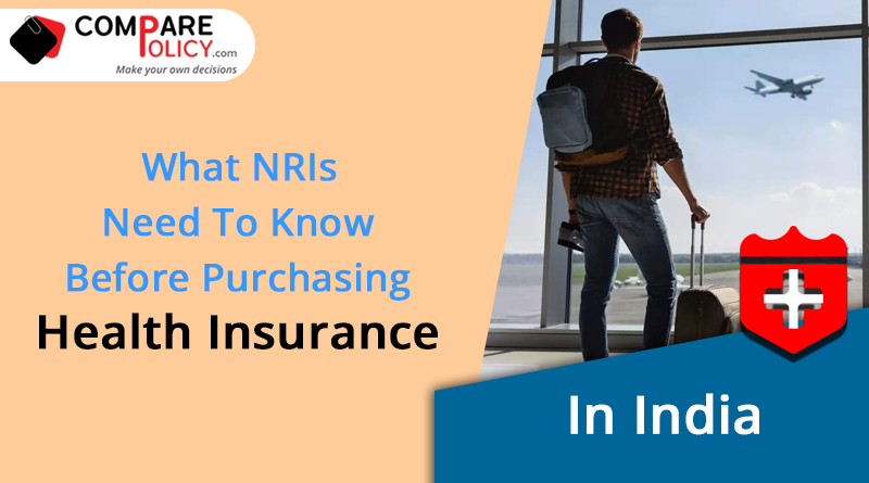 What NRIs need to know before purchasing health insurance in india